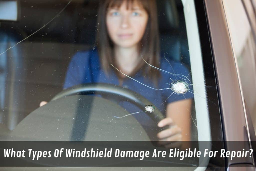 Image presents What Types Of Windshield Damage Are Eligible For Repair
