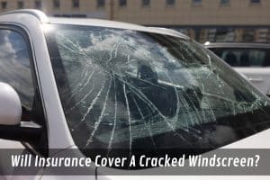 Image presents Will Insurance Cover A Cracked Windscreen